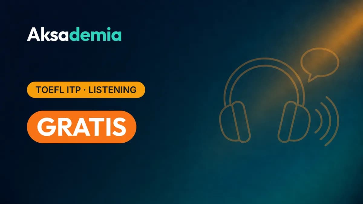 TOEFL ITP Listening Tryout Gratis: Serasa Ujian Asli