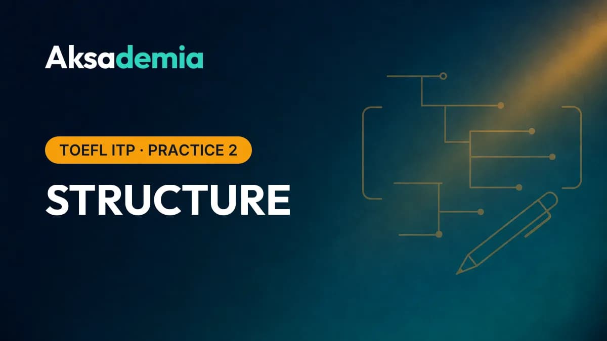 TOEFL ITP: Structure & Written Expression Practice 2